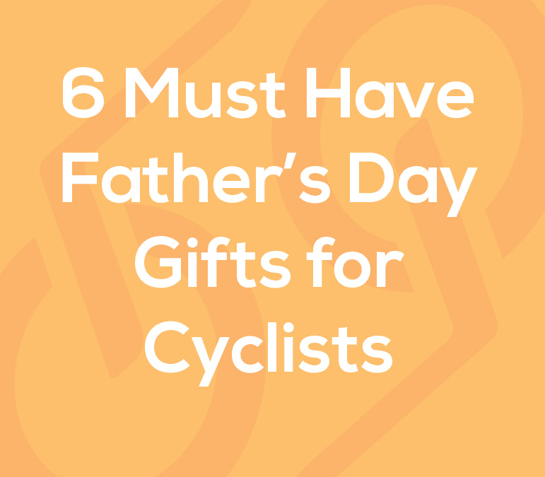 6 Must Have Father's Day Gifts for Cyclists